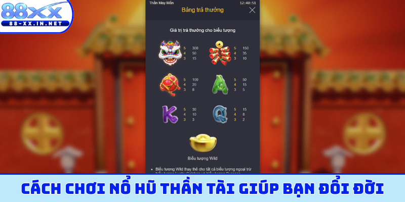 Cách chơi nổ hũ Thần Tài giúp bạn đổi đời