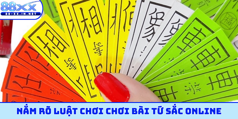 Nắm rõ luật chơi chơi bài tứ sắc online