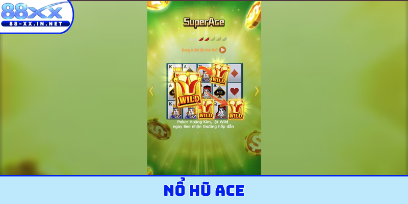 Nổ hũ Ace