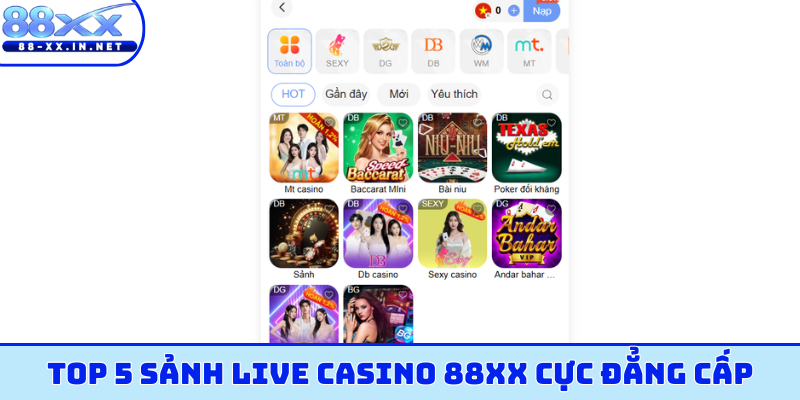 Top 5 sảnh live casino 88XX cực đẳng cấp